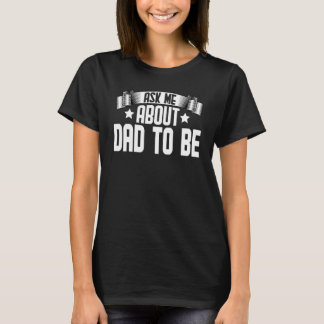 Frag mir über Vater, Vater Vater Daddy Surprise zu T-Shirt