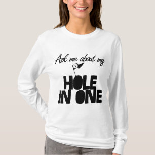 Frag mir von meinem Loch in einem lustigen Golf T-Shirt