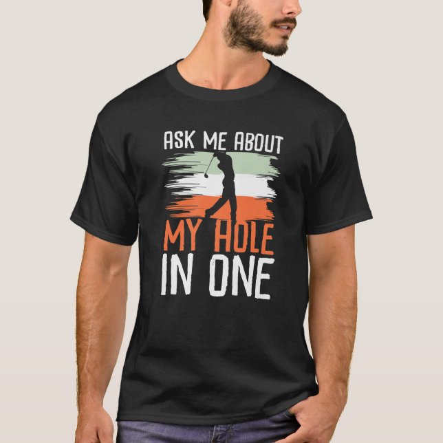 Frag mir von meinem Loch in einem T-Shirt (Vorderseite)