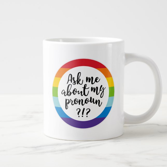 Frag mir von meinem Pronoun? Jumbo-Tasse (Rechts)