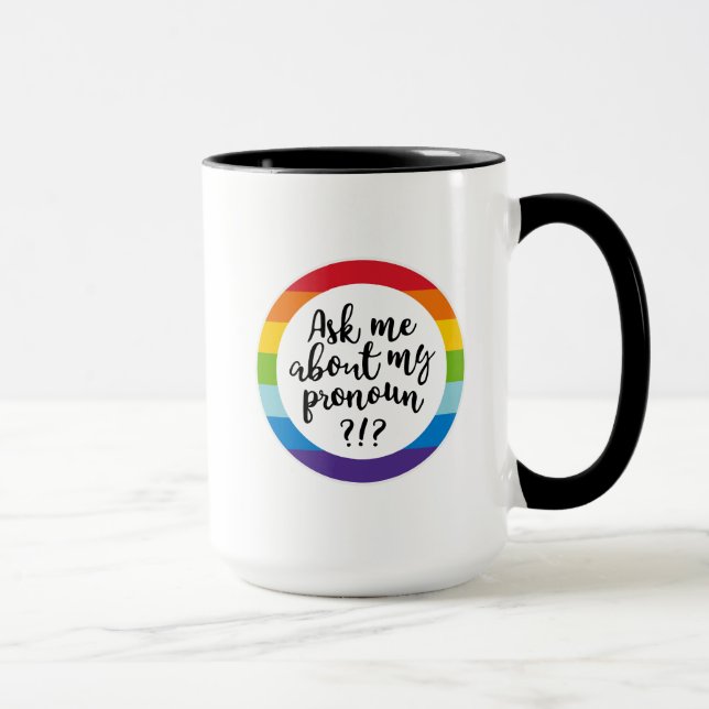 Frag mir von meinem Pronoun? Tasse (Rechts)