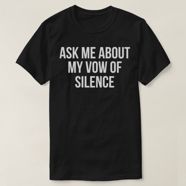 Frag mir von meinem Schweigen T-Shirt (Design vorne)