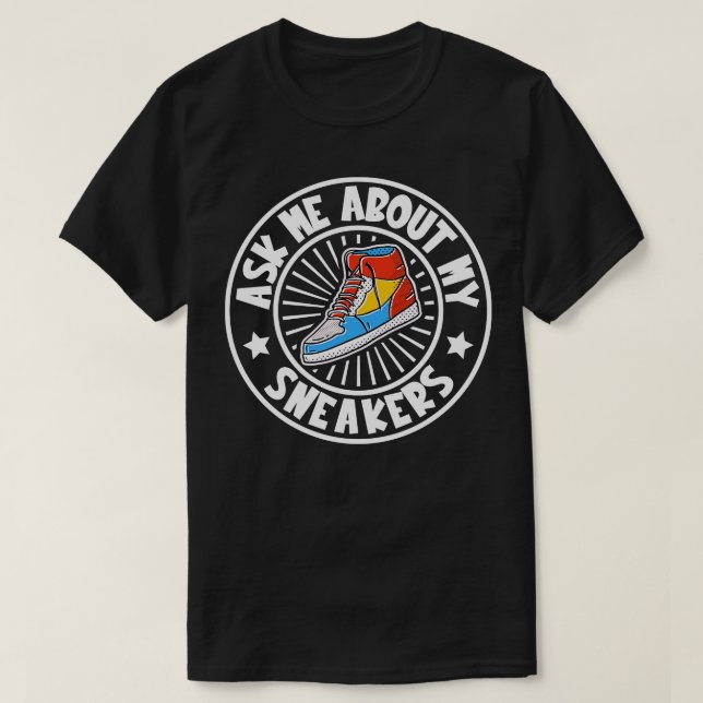 Frag mir von meinen Sneakers T-Shirt (Design vorne)