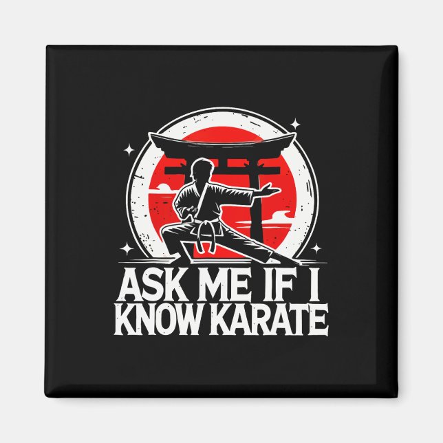 Frag mir, wenn ich Karate kenne Magnet (Vorne)