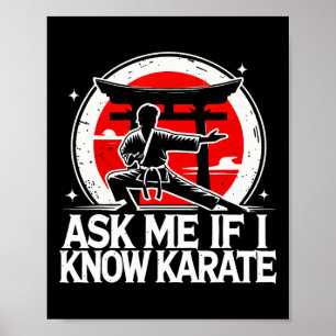 Frag mir, wenn ich Karate kenne Poster