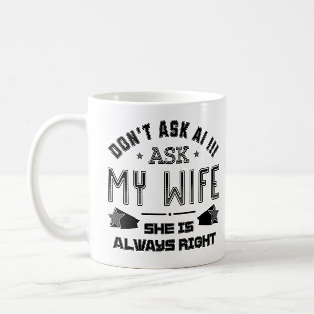 Frag nicht, dass ich meiner Ehefrau Gefragt habe,  Kaffeetasse (Links)
