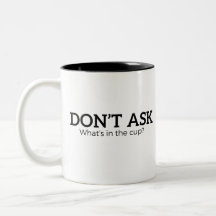 Frag nicht, was in der Cup-Tasse ist