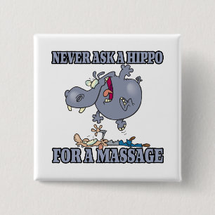 frag niemals ein Nilpferd für eine Massage Button