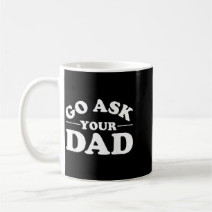 Frag Papa Funny Mom Zitat Sarkastische Erziehung Kaffeetasse