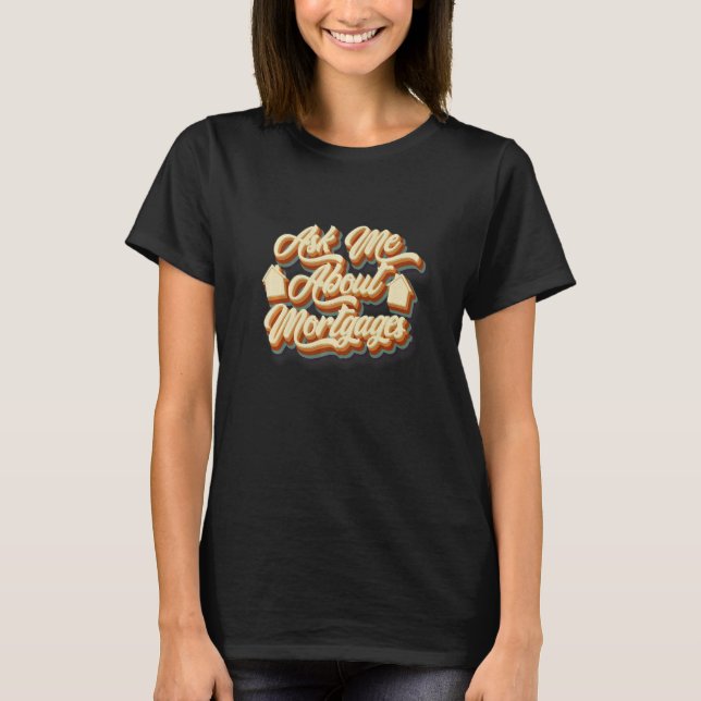 Frag über Hypothekendarlehen Banker T-Shirt (Vorderseite)