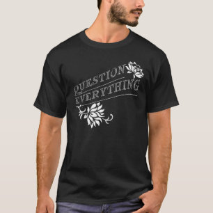 Frage alles T-Shirt