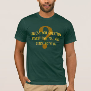 Frage alles! T-Shirt