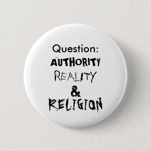Frage: , BERECHTIGUNG, WIRKLICHKEIT U., RELIGION Button