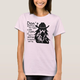 Frage nicht mein Recht auf den Besitz einer Waffe T-Shirt