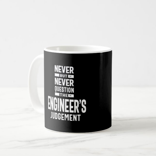 Frage nie das Urteil des Ingenieurs Kaffeetasse (Vorderseite Links)