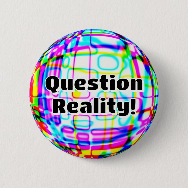 Frage Realität! (Sie können die Wörter ändern) Button (Vorderseite)