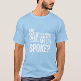 Frage- und Antwortzeit nach dem Sprechen T-Shirt