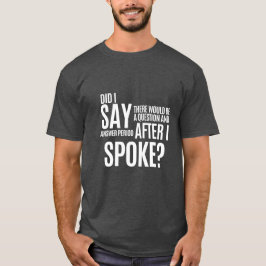 Frage- und Antwortzeit nach dem Sprechen T-Shirt