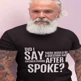 Frage- und Antwortzeit nach dem Sprechen T-Shirt