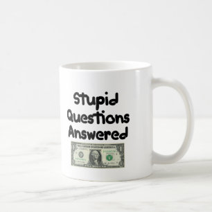 Fragen beantworteten freie, dumme Fragen $1 Kaffeetasse