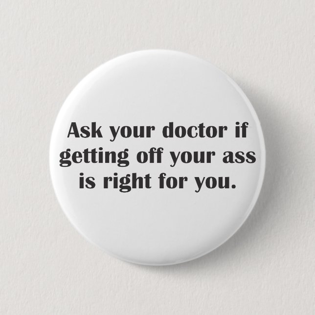 Fragen Sie Ihren Doktor, wenn Sie weg Ihren Button (Vorderseite)