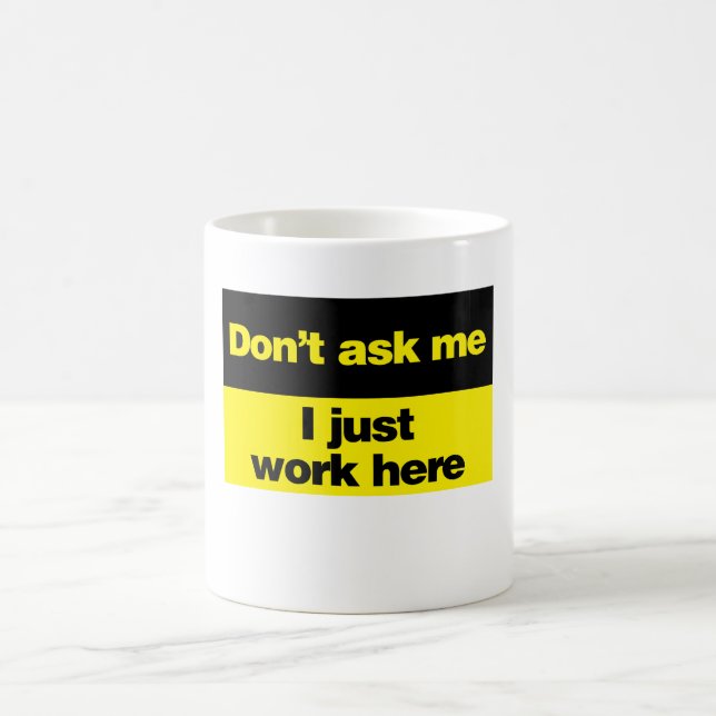 Fragen Sie mich nicht, den ich gerade hier Kaffeetasse (Mittel)