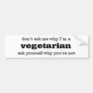 fragen Sie mich nicht, warum ich ein Vegetarier Autoaufkleber