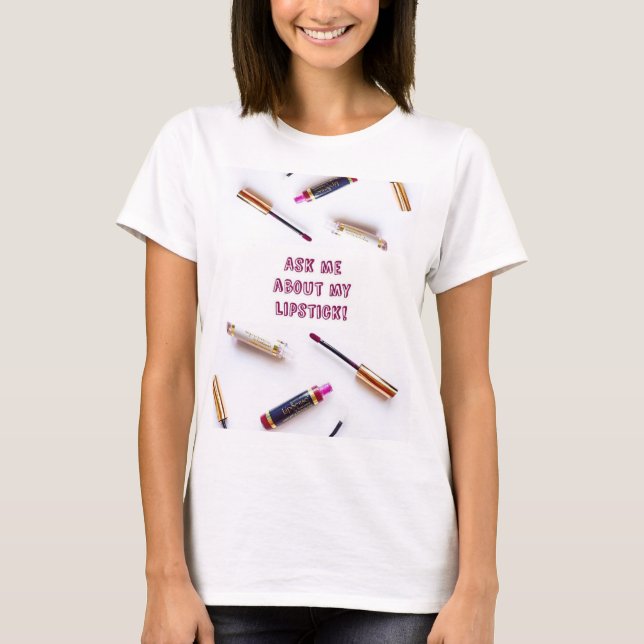 "Fragen Sie mich T-Shirt über meines Lippenstifts" (Vorderseite)