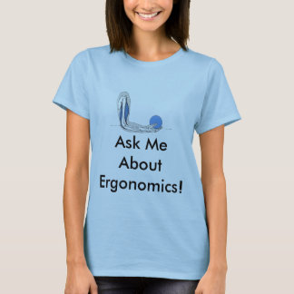 Fragen Sie mich über Ergonomie! T-Shirt