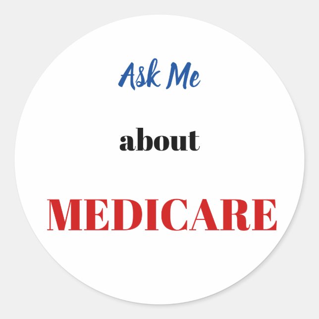 Fragen Sie mich über Medicare-Aufkleber Runder Aufkleber (Vorderseite)
