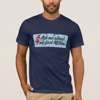 Fragen Sie mich über mein erstes Million T-Shirt