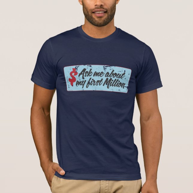 Fragen Sie mich über mein erstes Million T-Shirt (Vorderseite)