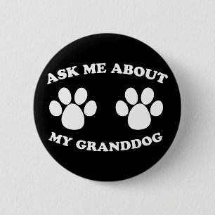 Fragen Sie mich über mein Granddog Button