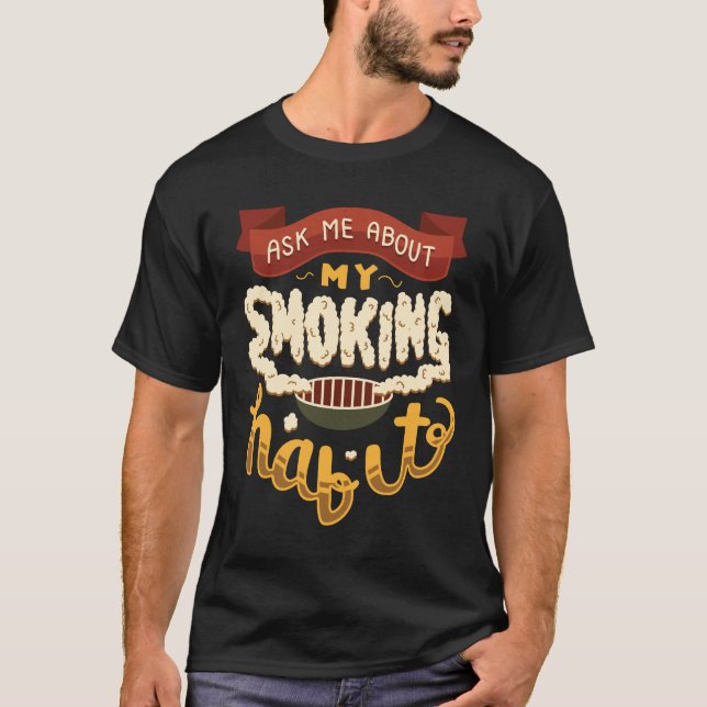 Fragen Sie mich über mein rauchende T-Shirt (Vorderseite)