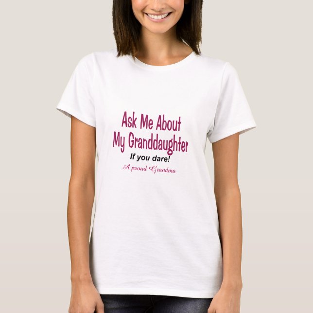 Fragen Sie mich über meine Enkelin T-Shirt (Vorderseite)