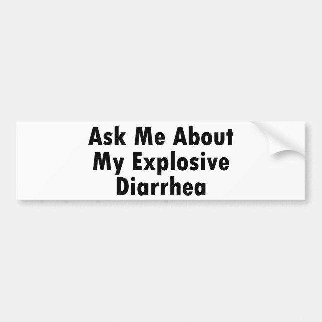 Fragen Sie mich über meine explosive Diarrhöe Autoaufkleber (Vorne)