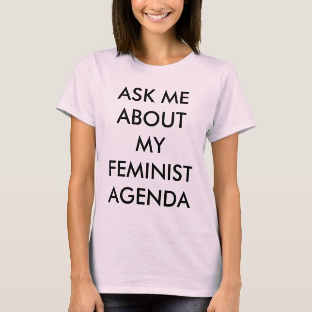Fragen Sie mich über meine feministische T-Shirt (Vorderseite)