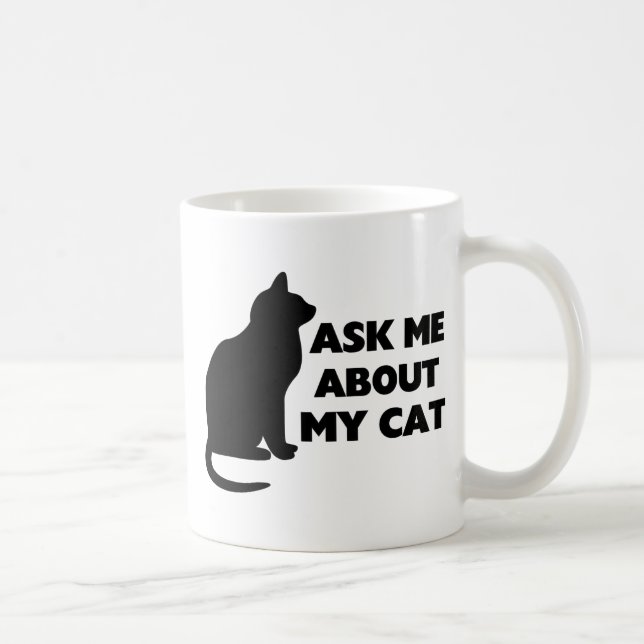 Fragen Sie mich über meine Katze Kaffeetasse (Rechts)