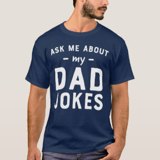 Fragen Sie mich über meine lustigen Vatiwitze T-Shirt
