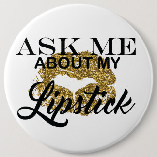 Fragen Sie mich über meinen Lippenstift-Knopf Button