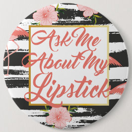 Fragen Sie mich über meinen Lippenstift-Knopf Button