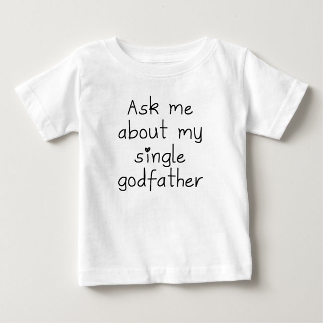 Fragen Sie mich über meinen Single-Paten Baby T-shirt (Vorderseite)