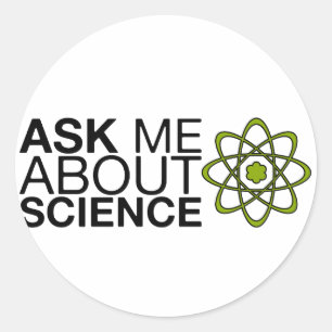 Fragen Sie mich über Wissenschaft Runder Aufkleber