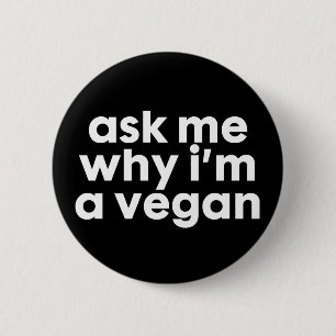 Fragen Sie mich, warum ich ein veganes bin - Button