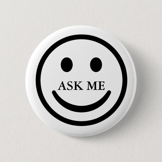 Fragen Sie mir Gesicht freundlicher Button (Vorderseite)
