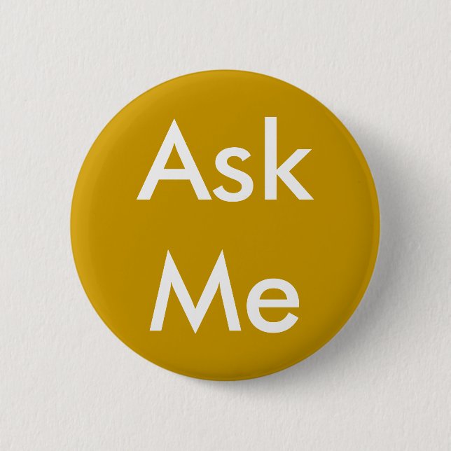 Fragen Sie mir Knopf für Geschäft, Schule, Theater Button (Vorderseite)