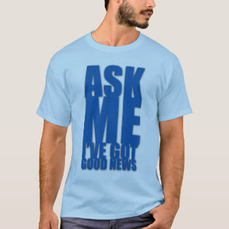 Fragen Sie mir Shirt (für helle Farben)