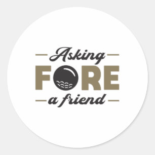Fragend Fore a Friend Golf Golfspielen Runder Aufkleber