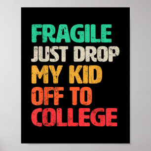 Fragil, dass ich gerade bei Uni _1 mein Kind abgel Poster