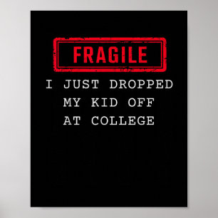 Fragil, dass ich gerade bei Uni herabgeworfen habe Poster